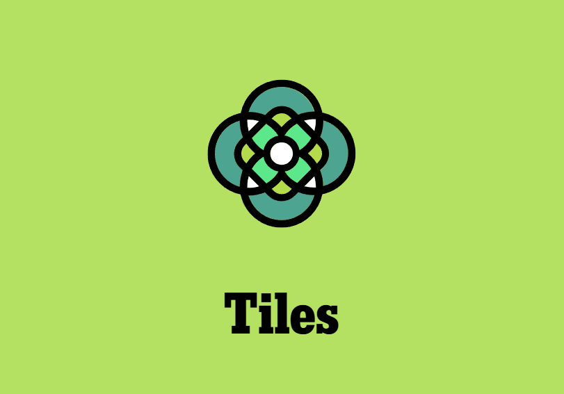 Tiles